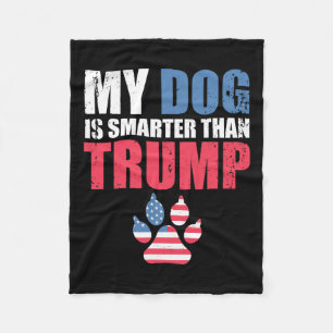Hund ist klüger als Ihr Präsident Trump Funny Ant Fleecedecke