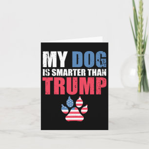 Hund ist klüger als Ihr Präsident Trump Funny Ant Karte