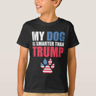 Hund ist klüger als Ihr Präsident Trump Funny Ant T-Shirt