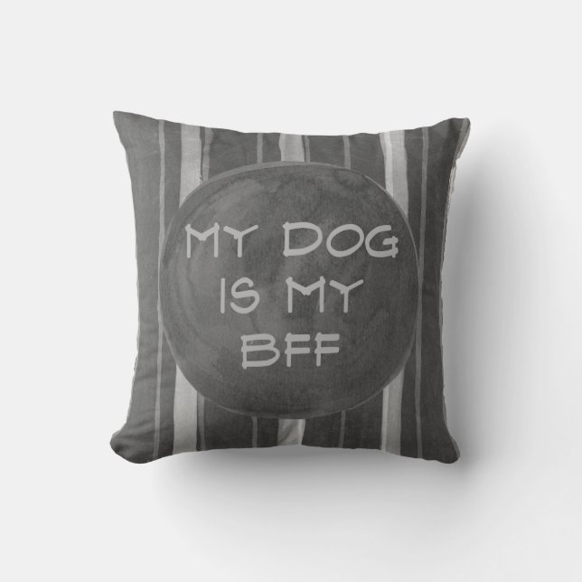 Hund ist mein BESTE FREUNDIN graues Kissen (Vorderseite)