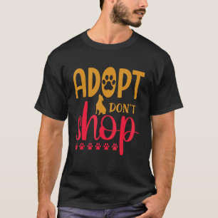 Hund Katze Tier Nicht Adoptieren Einkaufen T-Shirt