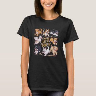 Hund Lover anwesend - Ich habe die Hunde gelassen  T-Shirt