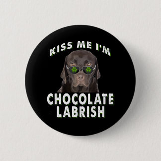 Hund Lover | Kiss Me I'm Chocolate Labrish Button