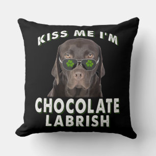 Hund Lover Kiss Me I'm Chocolate Labrish Kissen
