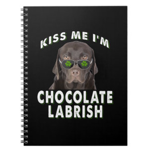 Hund Lover   Kiss Me I'm Chocolate Labrish Notizblock