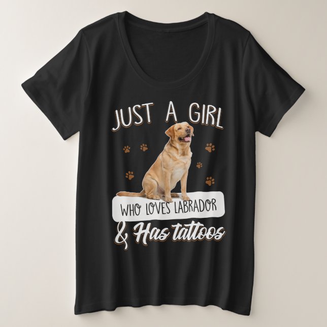 Hund Lover | Nur ein Mädchen, das Labrador Tattoos Große Größe T-Shirt (Design vorne)