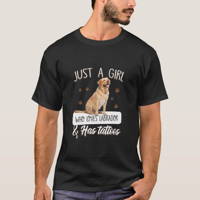 Hund Lover | Nur ein Mädchen, das Labrador Tattoos T-Shirt (Vorderseite)