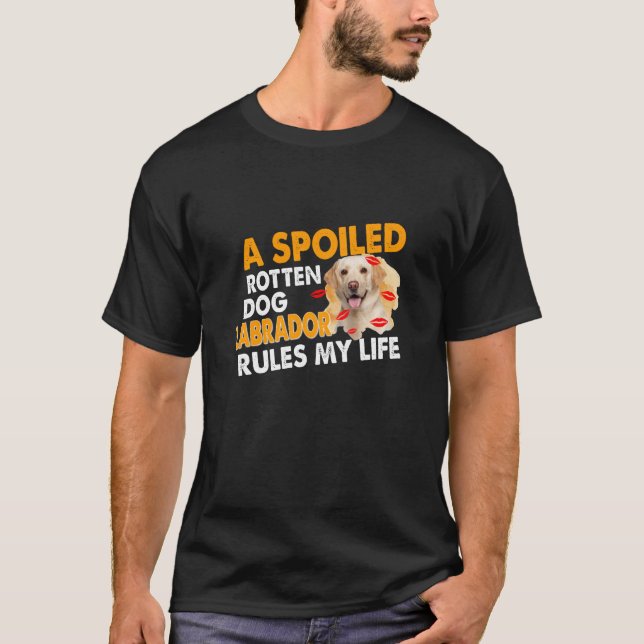 Hund Lover | Sposed Rotten Labrador regiert mein L T-Shirt (Vorderseite)