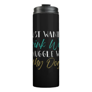 Hund Lover, Weinliebhaber, Funny Sprichwort Thermosbecher