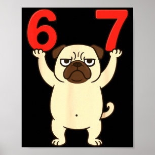 Hund Pug Lustig 67 Meme Sechs Sieben Poster