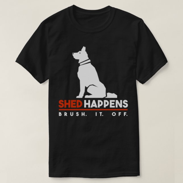 Hund Shed Happens T-Shirt (Design vorne)