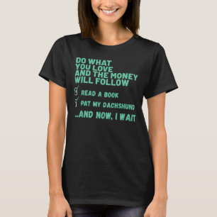 Hund tun, was Sie Liebe lesen Buch Pat Meine DACKE T-Shirt