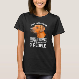 Hunde 365 Ich kümmere mich nur um meine Rhodesianr T-Shirt