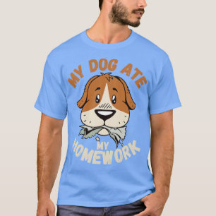 Hunde Ate meine Hausaufgaben T-Shirt