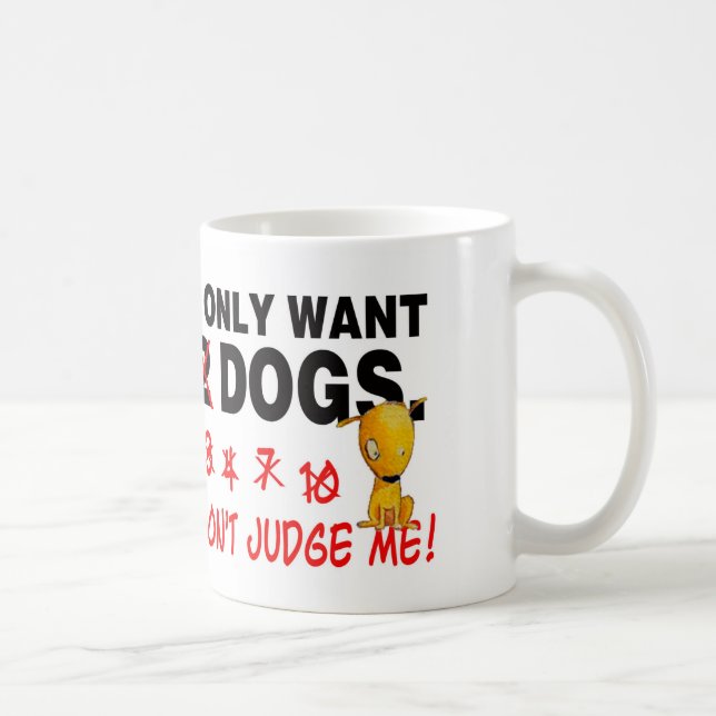 HUNDE - beurteilen Sie mich nicht! Kaffeetasse (Rechts)