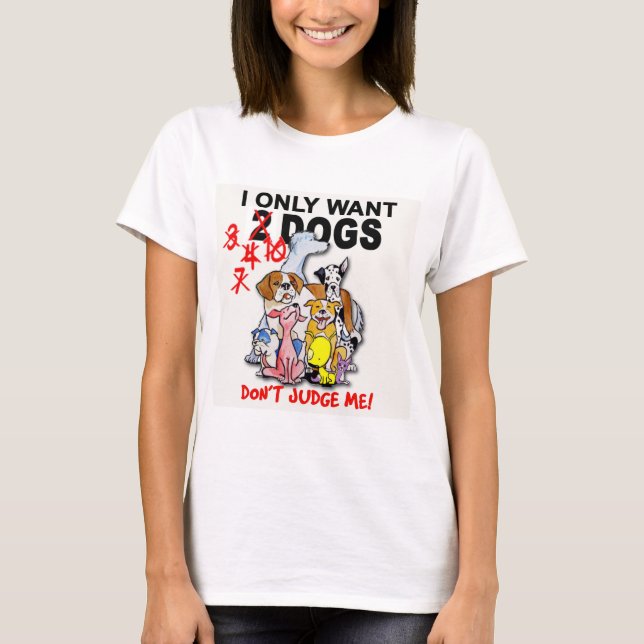 HUNDE: beurteilen Sie mich nicht! T - Shirt (Vorderseite)