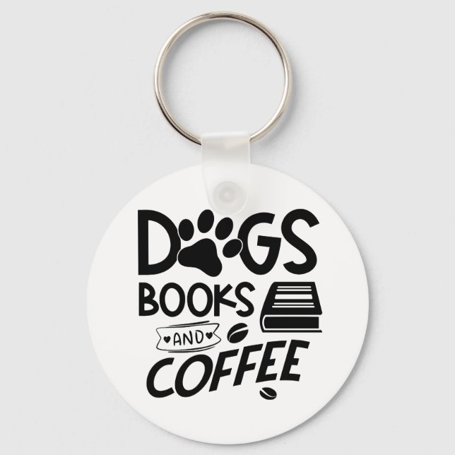 Hunde Bücher Kaffeetyp Zitat Lesen Sprichwort Schlüsselanhänger (Vorderseite)