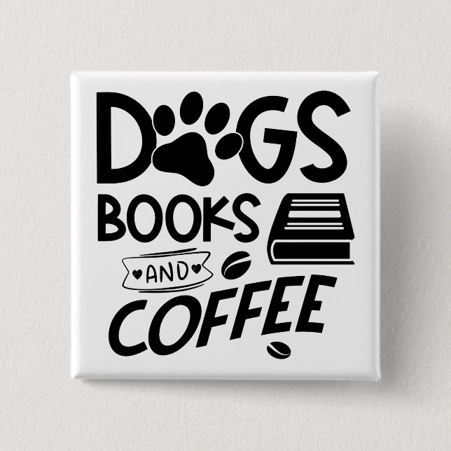 Hunde Bücher Kaffeetypografie Bookworm Sprichwort Button (Vorderseite)