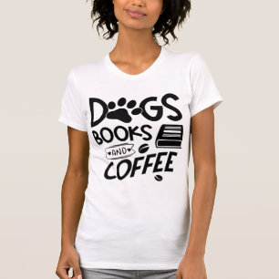 Hunde Bücher Kaffeetypografie Sprichwort Bookworm T-Shirt