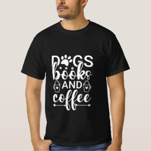 Hunde, Bücher und Kaffee T-Shirt