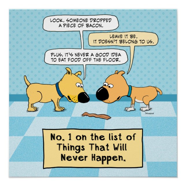 Hunde essen dieses Bacon-Poster nicht Poster (Vorderseite)