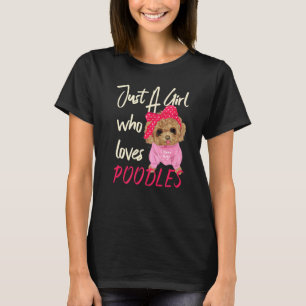 Hunde Frauen nur ein Mädchen, das Poodles Lieben T-Shirt