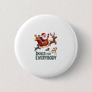 Hunde für jeden Weihnachtsmann Lustiges Weihnachte Button
