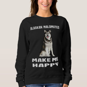 Hunde geben mir Glück Alaskan Malamute Sweatshirt