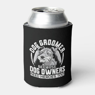 Hunde Groomer, weil Hundebesitzer auch Helden brau Dosenkühler