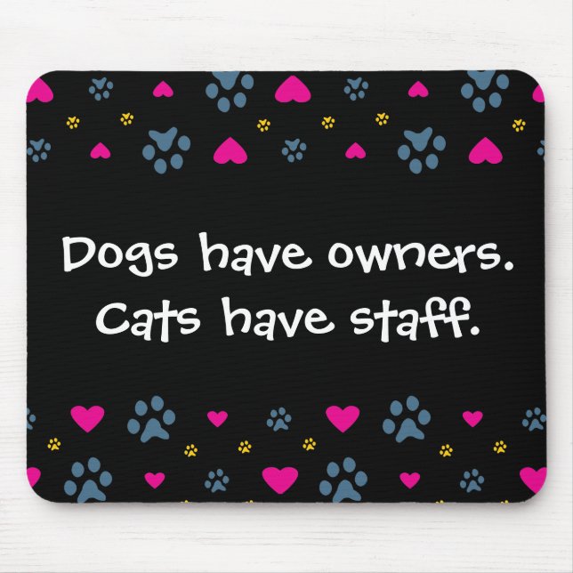 Hunde haben Inhaber-Katzen, Personal zu haben Mousepad (Vorne)