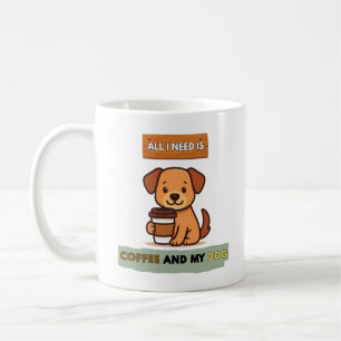 Hunde Kaffee Design–Alles was ich brauche ist Kaff Kaffeetasse