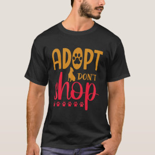 Hunde Katze Tier Adoptiere nicht einkaufen T-Shirt