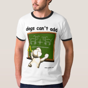 Hunde können nicht hinzufügen…, aber sie könn T-Shirt