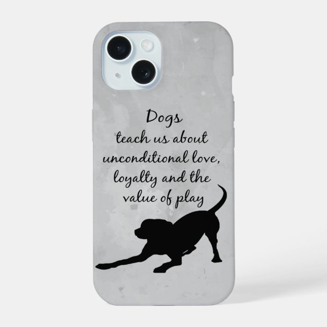 Hunde lehren uns inspirierendes Sprichwort iPhone 15 Hülle (Rückseite)