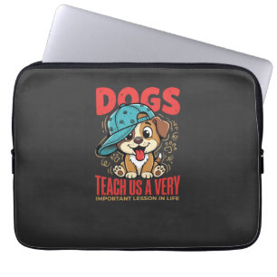 Hunde lehren uns wichtige Lektionen fürs Leben Wel Laptopschutzhülle