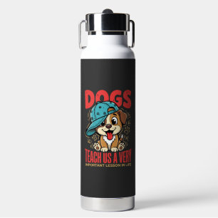 Hunde lehren uns wichtige Lektionen fürs Leben Wel Trinkflasche