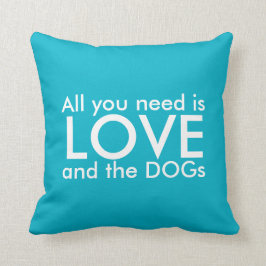 Hunde Liebe Kissen - Alles was Sie brauchen ist Li
