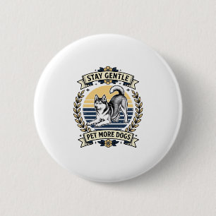 Hunde-Liebhaber-Shirt Bleib sanft Streichle mehr H Button