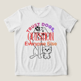 Hunde Liebhaber Vertrauen Hunden Lustiges Zitat T- Tri-Blend Shirt