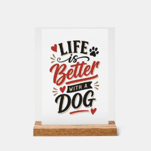 Hunde-Liebhaber-Wandkunst - Das Leben ist besser m Acrylschild