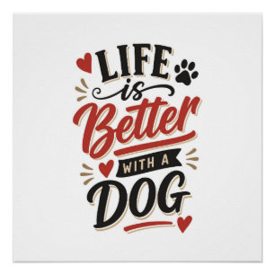Hunde-Liebhaber-Wandkunst - Das Leben ist besser m Poster