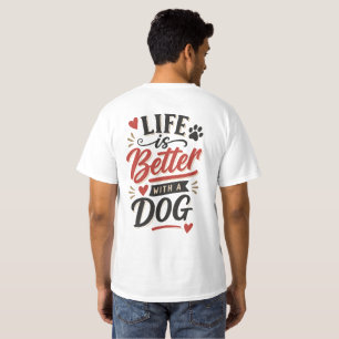 Hunde-Liebhaber-Wandkunst - Das Leben ist besser m T-Shirt