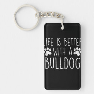 Hunde Lover Life ist besser mit einem Bulldog-Mama Schlüsselanhänger