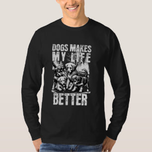 Hunde machen mein Leben besser, Hundeliebhaber Hun T-Shirt