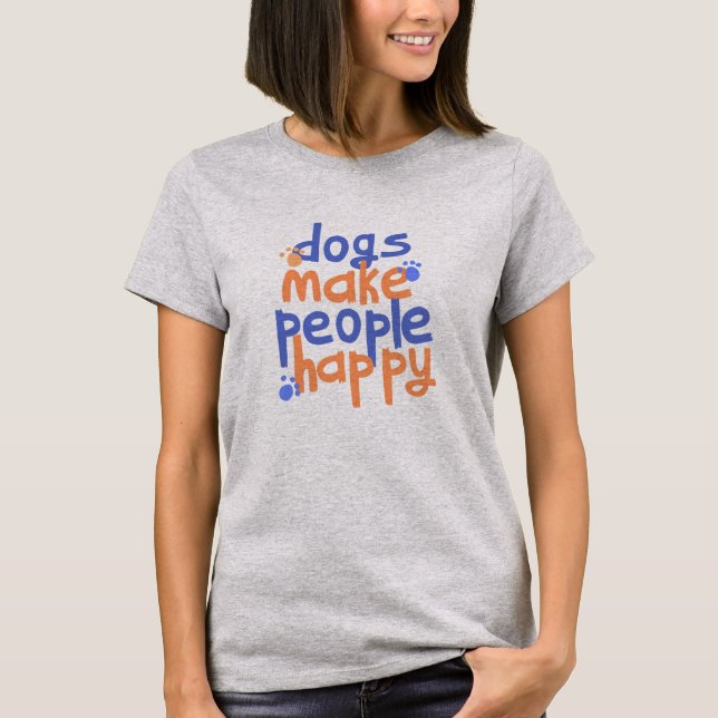 Hunde machen Menschen glücklich T-Shirt (Vorderseite)