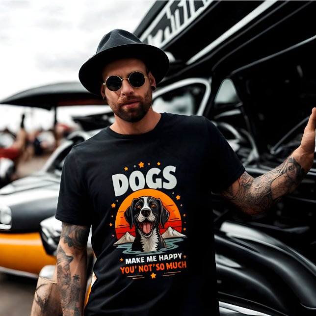 Hunde machen mich glücklich. Du, nicht so viel! T-Shirt (Funny Retro T-shirt - "Dogs Make Me Happy.  You, Not So Much!")