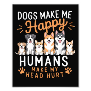 Hunde machen mich glücklich Hunde Liebhaber Hundeb Fotodruck