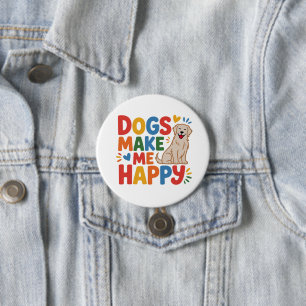 Hunde machen mich glücklich Inspirierendes Zitat Button