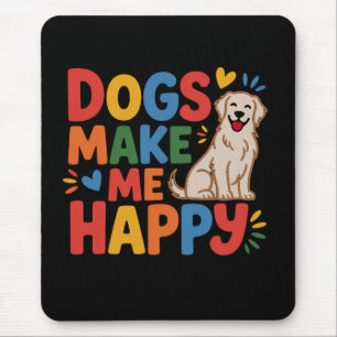 Hunde machen mich glücklich Inspirierendes Zitat Mousepad