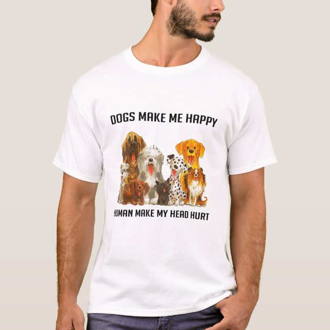 Hunde machen mich glücklich, Menschen machen meine T-Shirt (Vorderseite)